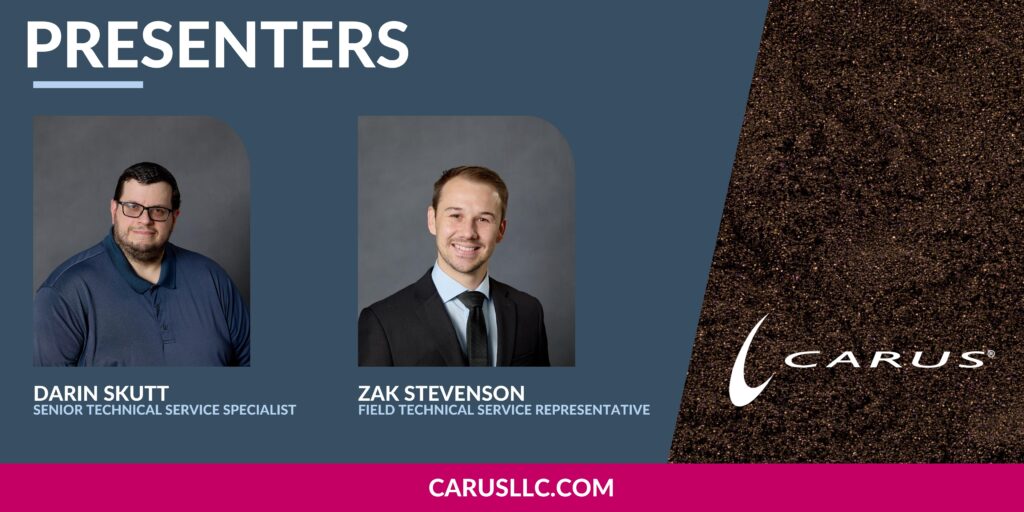 A promotional graphic for a Carus LLC presentation features photos of Darin Skutt, Senior Technical Service Specialist, and Zak Stevenson, Field Technical Service Representative, with the Carus logo and website link.
